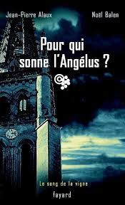 Pour qui sonne l'Angélus ? - Jean-Pierre Alaux & Noël Balen