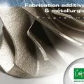 Fabrication Addtive et Métallurgie - 03 novembre 2015 au CTIF