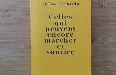 Celles qui peuvent encore marcher et sourire- Océane Pérona
