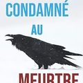 Condamné au meurtre