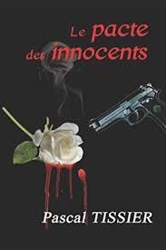 Le pacte des innocents - Pascal Tissier