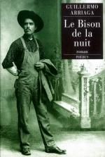 Le bison de la nuit - guillermo arriaga