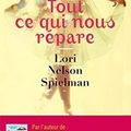 Lori NELSON SPIELMAN : Tout ce qui nous répare