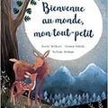 Bienvenue au monde mon tout petit, de Stacey McCleary, chez Kimane ***