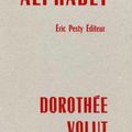 Un poème de Dorothée Volut, extrait de son recueil ALPHABET