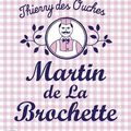 Martin de la Brochette