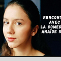  Portrait d'actrice : Anaïde Rozam: retour sur un parcours étonnant et prometteur