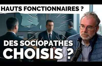 Hauts fonctionnaires : une caste de sociopathes au pouvoir ?