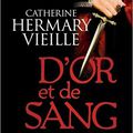 D'OR ET DE SANG, de Catherine Hermary-Vieille