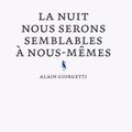 Alain Giorgetti - La nuit nous serons semblables à nous-mêmes