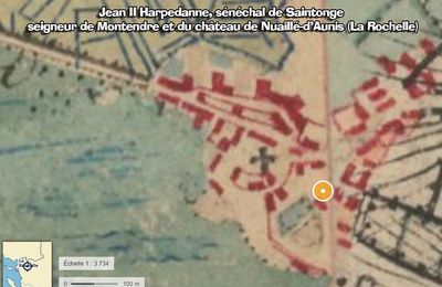 Jean II Harpedanne, sénéchal de Saintonge seigneur de Montendre et du château de Nuaillé-d’Aunis (La Rochelle)