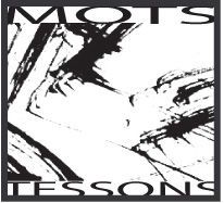 Les éditions MOTS TESSONS Pour nous contacter: