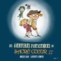 Les Aventures fantastiques de Sacré-Coeur #2, de Amélie Sarn & Laurent Audouin