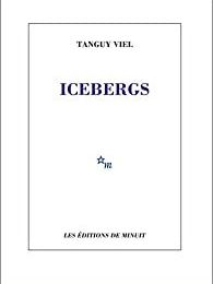 LIVRE : Icebergs de Tanguy Viel - 2019 