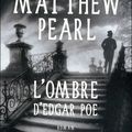 L'ombre d'Edgar Poe - Matthew Pearl