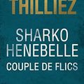 Sharko - Henebelle: couple de flics ❉❉❉ Franck Thilliez