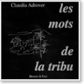 Les mots de la tribu ~ Claudia Adrover ~ Donner à Voir 