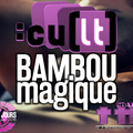 :cu(lt] #277 spécial #BambouMagique