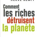 Comment les riches détruisent la planète