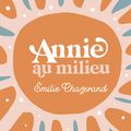 Annie au milieu : notre premier coup de cœur de la rentrée littéraire jeunesse