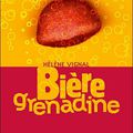 Bière grenadine ---- Hélène Vignal