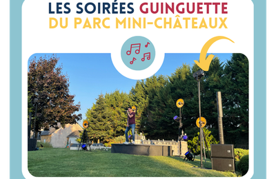 Les Soirée Guinguette du Parc Mini-Châteaux
