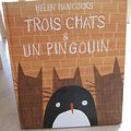 Trois chats et un pingouin - Helen Hancocks