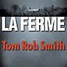 la ferme - Tom Rob Smith - Belfond