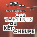Les Tartines au kétcheupe ~ Marie-Sabine Roger Ce