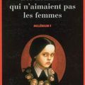 Millénium, tome 1 : Les Hommes qui n'aimaient pas les femmes (Män som hatar kvinnor) - Stieg Larsson