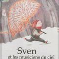 Sven et les musiciens du ciel de Pierre Coran illustrations de Célia Chauffrey, collection Pastel chez l'Ecole de Loisirs, 2014