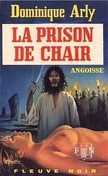 La prison de chair de Dominique Arly