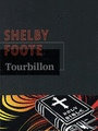 Tourbillon - Shelby Foote