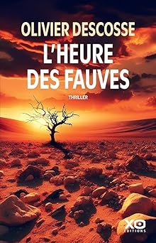l'heure des fauves - olivier descosse