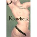 Koutchouk de Alexandra Schwartzbrod