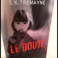 Le Doute -S. K. Tremayne.