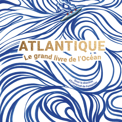 LECTURE > Atlantique le grand livre de l'océan