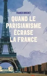 L'hypercentralisation et la marginalisation ferroviaires, éléments de la montée de l'antiparisianisme