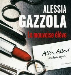 ALESSIA GAZZOLA : LA MAUVAISE ELEVE