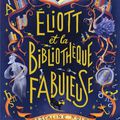 Nolot,Pascaline - Eliott et la bibliotheque fabuleuse