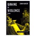 HUNTER Evan / Graine de violence.