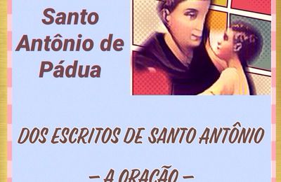 DIA 2 - NOVENA À SANTO ANTÔNIO DE PÁDUA: A Oração 