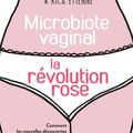Jean-Marc Bohboot et Rica Etienne, Microbiote vaginale, la révolution rose, Marabout 2018, 284 pages