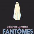 Une histoire illustrée des fantômes