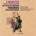 3 minutes pour comprendre les 50 plus grandes théories philosophiques (dirigé par Barry Loewer), lu par Bruno