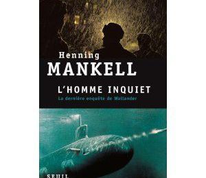 L'homme inquiet - Henning Mankell