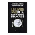 Le livre noir de la gastronomie française