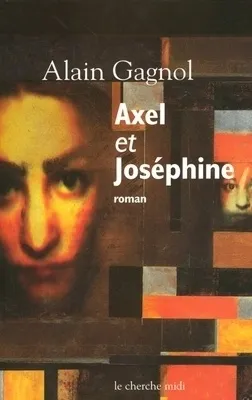 axel et josephine - alain gagnol