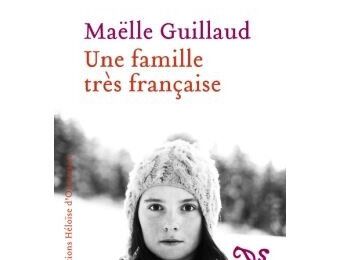 UNE FAMILLE TRÈS FRANÇAISE de Maëlle GUILLAUD