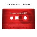 Tom And His Computer - Playing in the Night EP